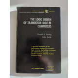1965 The Logic Design Of Transistor Digital Computers By Maley & Earle Hardcover