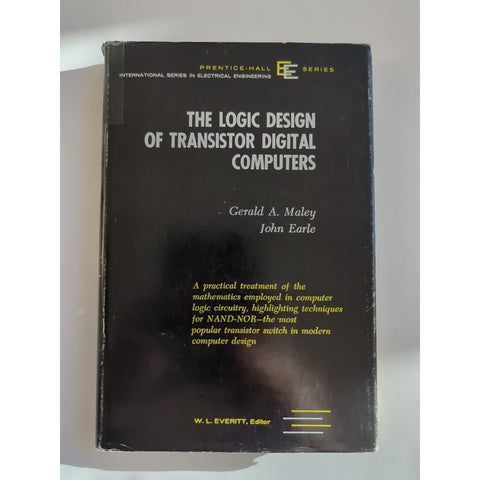 1965 The Logic Design Of Transistor Digital Computers By Maley & Earle Hardcover