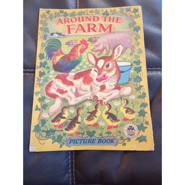 Around The Farm, Picture Book by George Trimmer 1946 Merrill Company Publishing