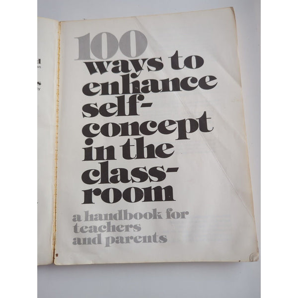 100 Ways to Enhance Self-Concept in the Classroom A Handbook SC Canfield Signed
