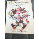 A RIBBON BOUQUET: A GUIDE TO FRENCH RIBBON FLOWERS AND By Kathy Pace Patterns
