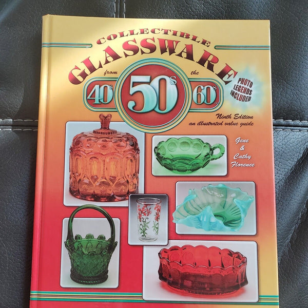 Collectible Glassware from the 40s, 50s and 60s Book by Gene & Cathy Florence