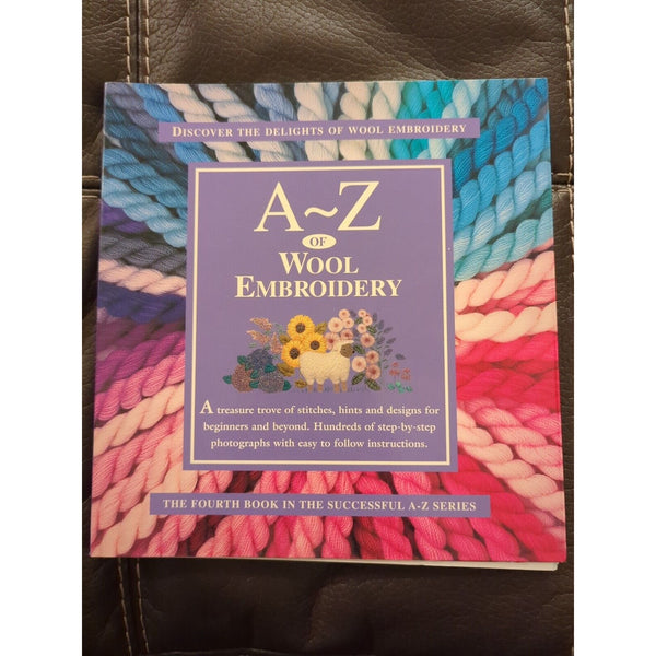 A-Z OF WOOL EMBROIDERY By Sue Gardner *Excellent Condition* Stitches Designs