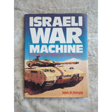 ISRAELI WAR MACHINE - THE MEN THE MACHINES THE TACTICS By Ian Hogg - HC DJ 1983