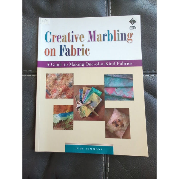 Creative Marbling on Fabric.A Guide to Making One-of-a-Kind Fabrics Judy Simmons