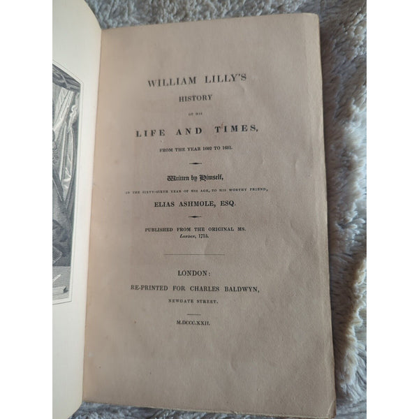 William Lilly's History of His Life and Times From The Year 1602 To 1681 HC 1822