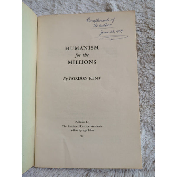 Humanism For The Millions Gordon Kent 1951 The American Humanist SC Vtg Inscribe