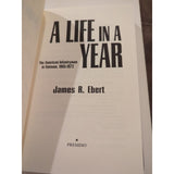 A LIFE IN A YEAR THE AMERICAN INFANTRYMAN IN VIETNAM  James R. Ebert HC DJ Sign