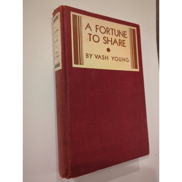 A Fortune To Share by Vash Young 1931 First Edition Hardcover Bobbs Merrill