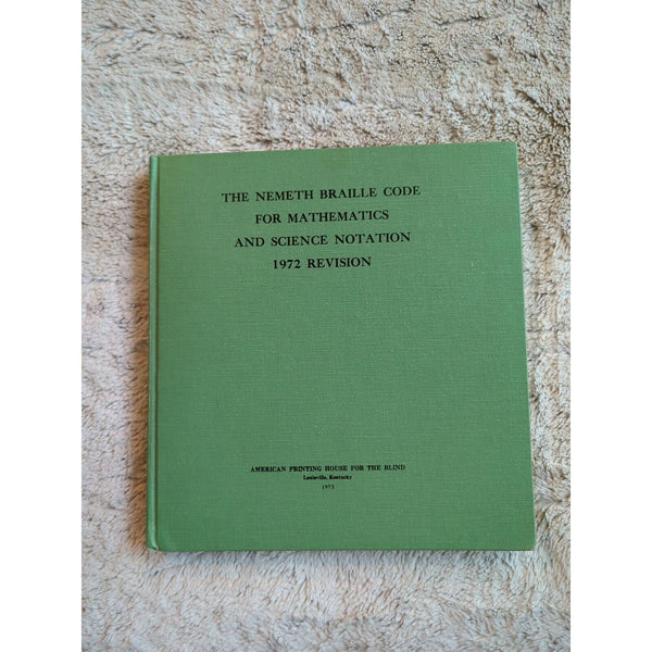 The Nemeth Braille Code for Mathematics and Science Notation 1972 Revision HC