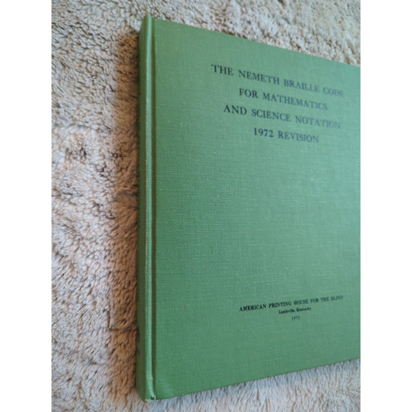 The Nemeth Braille Code for Mathematics and Science Notation 1972 Revision HC