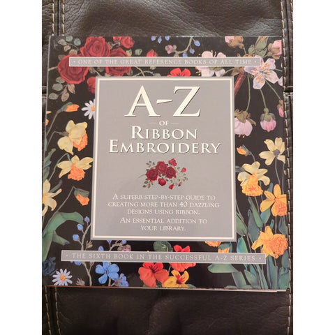 A-Z OF Ribbon Embroidery By Sue Gardner *Excellent Condition* Stitches Designs