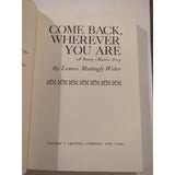 COME BACK, WHEREVER YOU ARE By Lenora Mattingly Weber 1969 First Edition HC DJ