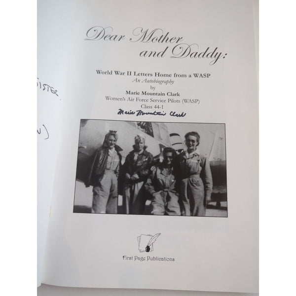 Dear Mother and Daddy: World War II Letters Home from a WASP Marie Clark Signed