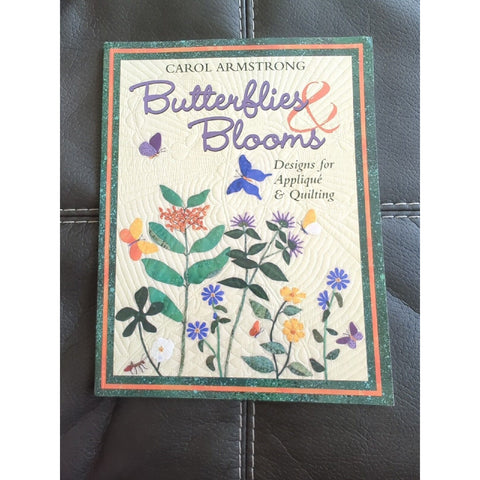 Butterflies and Blooms: Designs for Applique and Quilting: By Armstrong, Carol