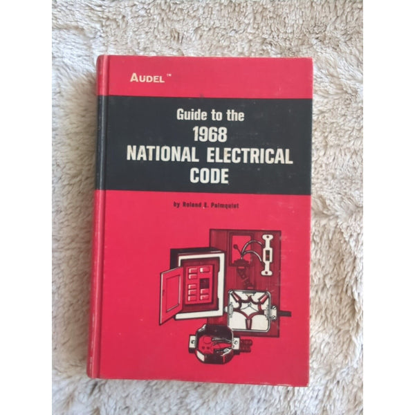 Guide to the 1968 National Electrical Code by Roland E. Palmquist Audel HC Vtg