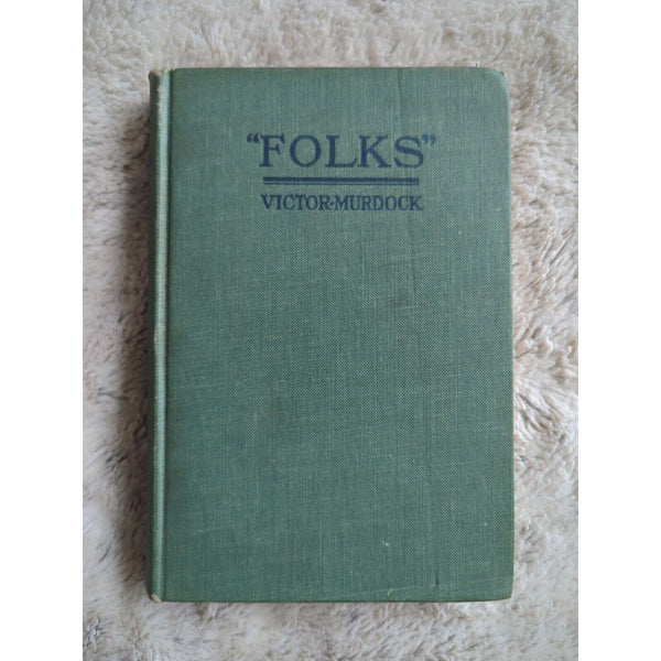 Folks by Victor Murdock 1921 HC Macmillan Company VTG New York