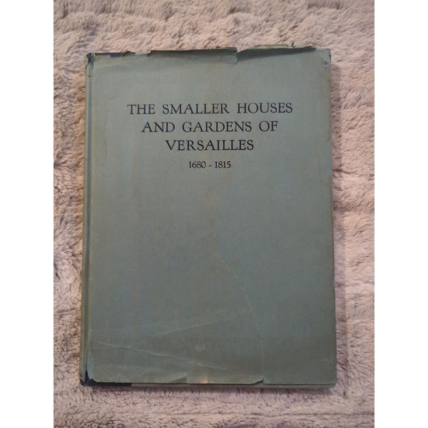 Leigh French 1926 The Smaller Houses and Gardens of Versailles 1680-1815 HC DJ